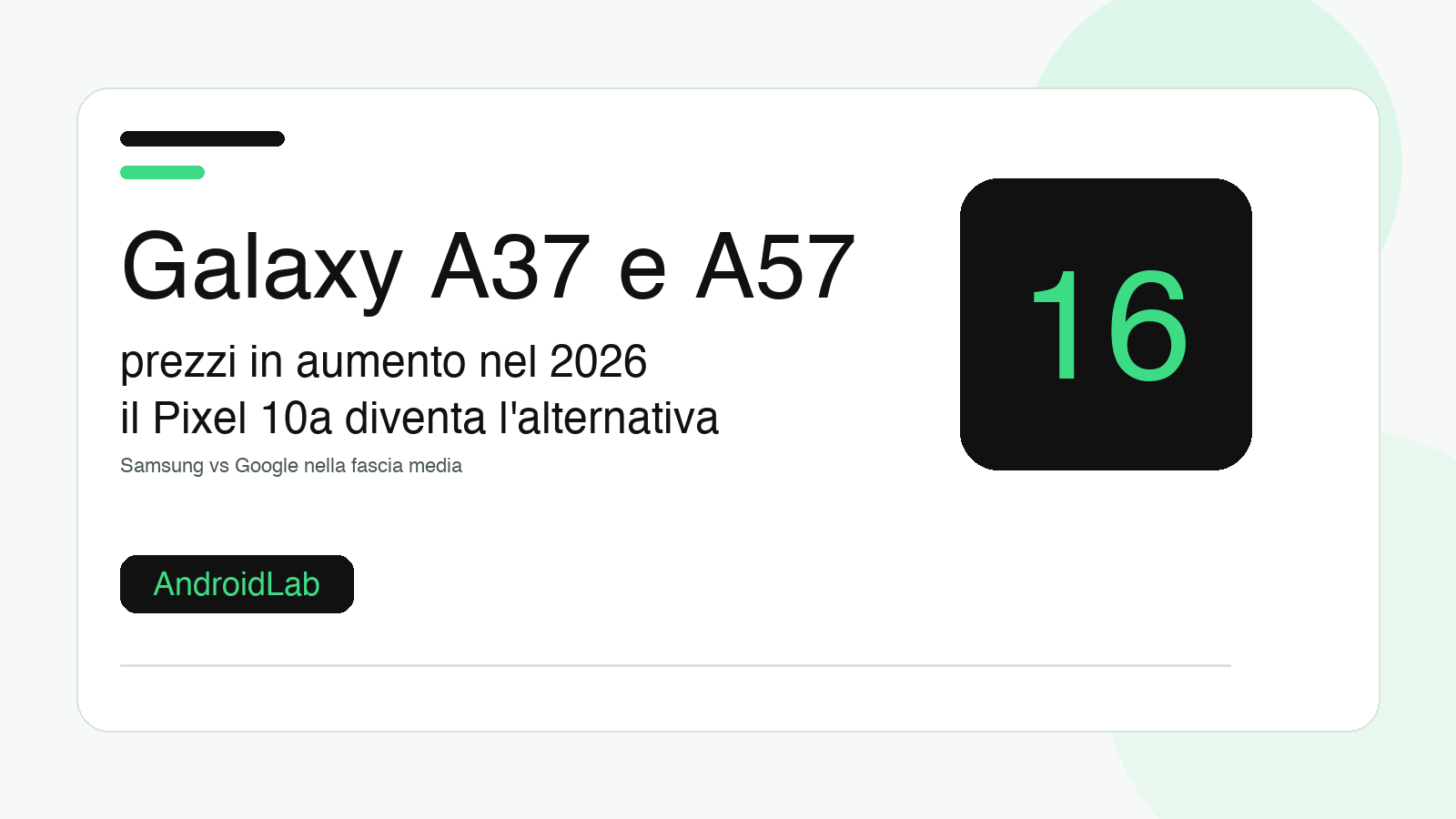 Galaxy A37 e A57 costano di piu nel 2026: il Pixel 10a diventa alternativa da valutare