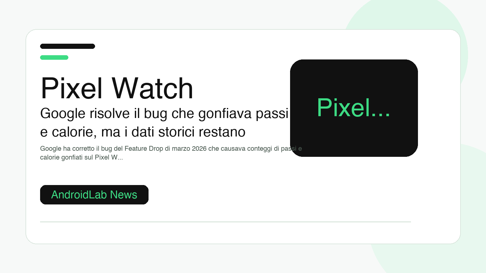 Pixel Watch: Google risolve il bug che gonfiava passi e calorie, ma i dati storici restano