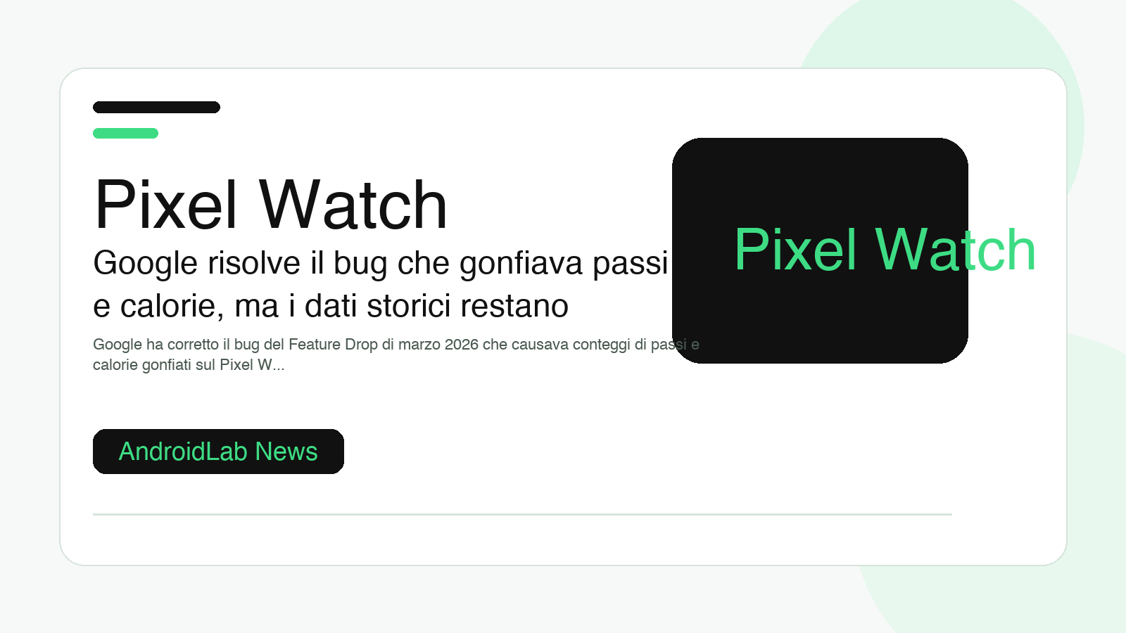 Pixel Watch: Google risolve il bug che gonfiava passi e calorie, ma i dati storici restano