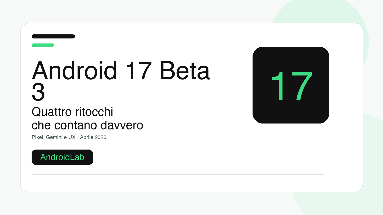 Android 17 Beta 3 smette di sembrare un beta: 4 ritocchi che contano davvero