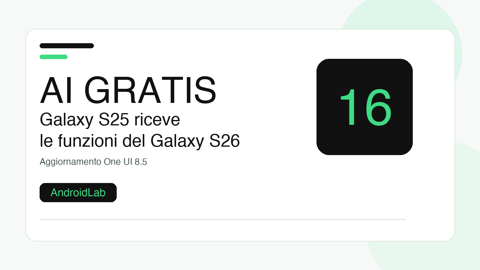 Galaxy S25 non invecchia: le funzioni AI del Galaxy S26 arrivano gratis con la One UI 8.5