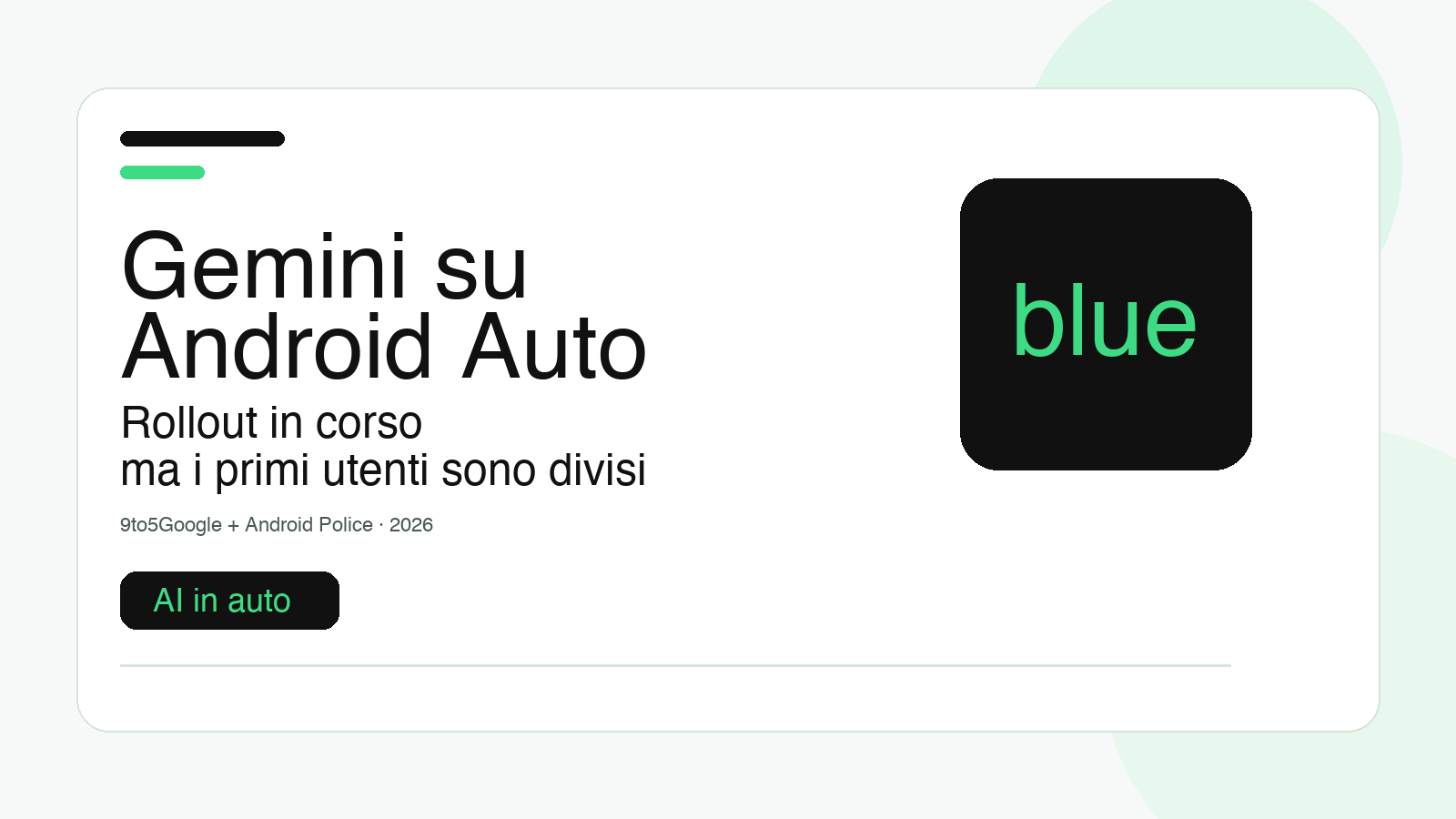 Gemini su Android Auto esce dal limbo: il rollout si allarga, ma i primi utenti frenano