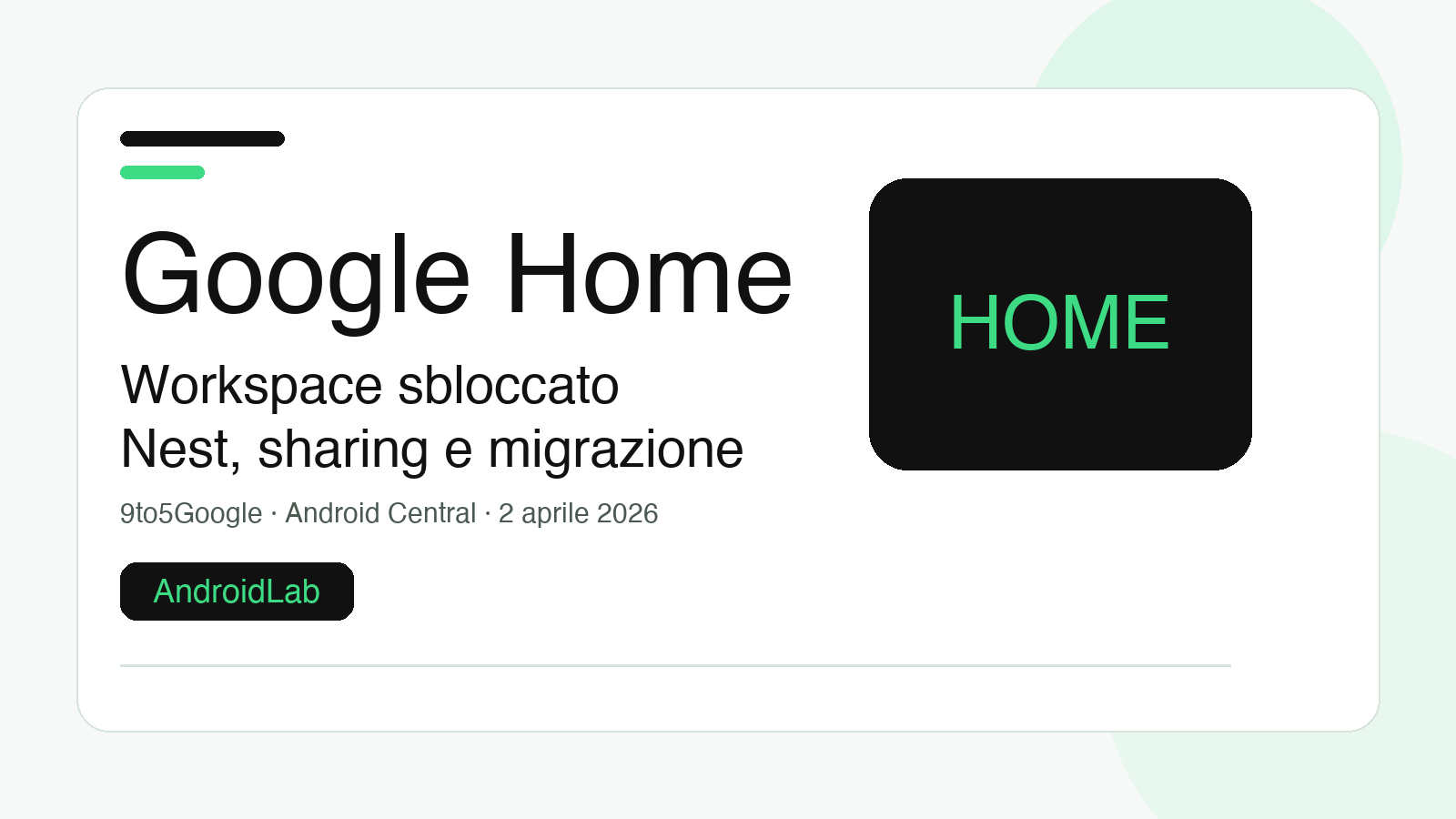 Google Home sblocca finalmente gli account Workspace: Nest e condivisione diventano normali