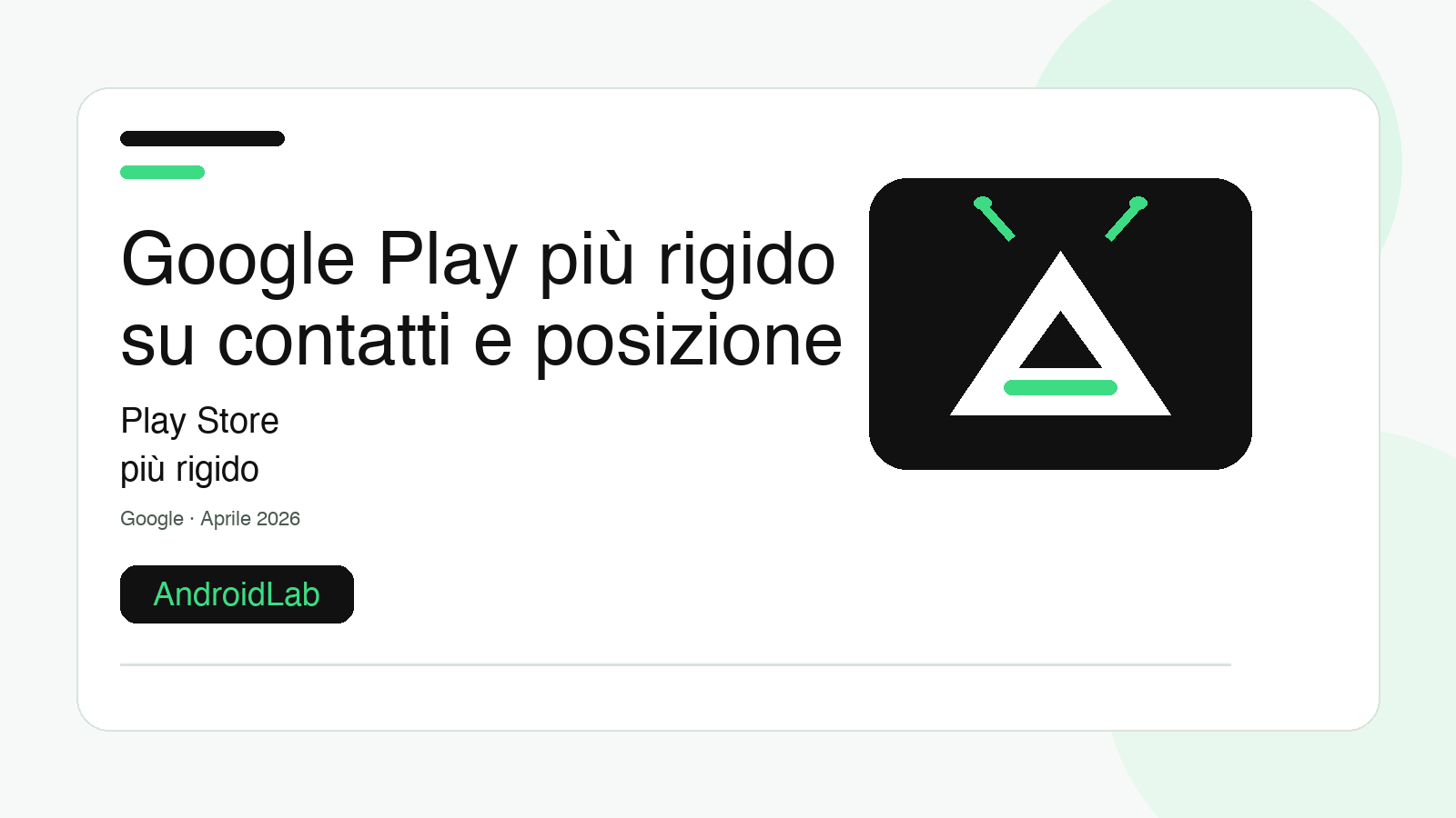Google stringe su contatti e posizione nel Play Store: cosa cambia con Android 17