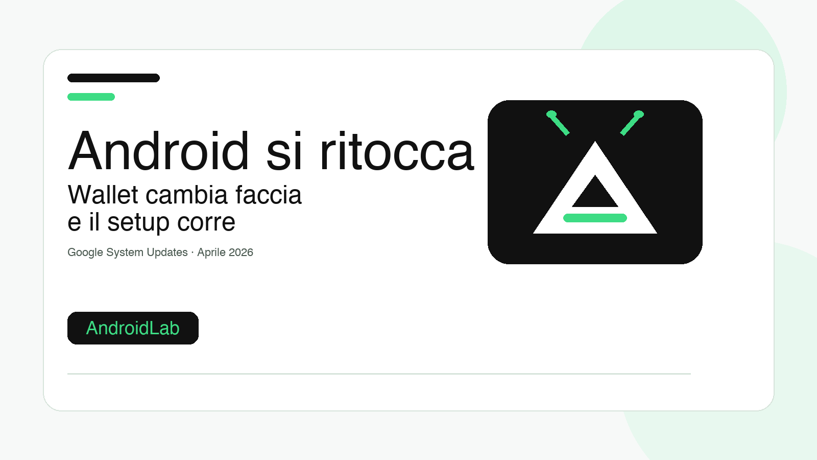 Google ritocca Android senza aspettare Android 17: Wallet cambia faccia e il setup corre