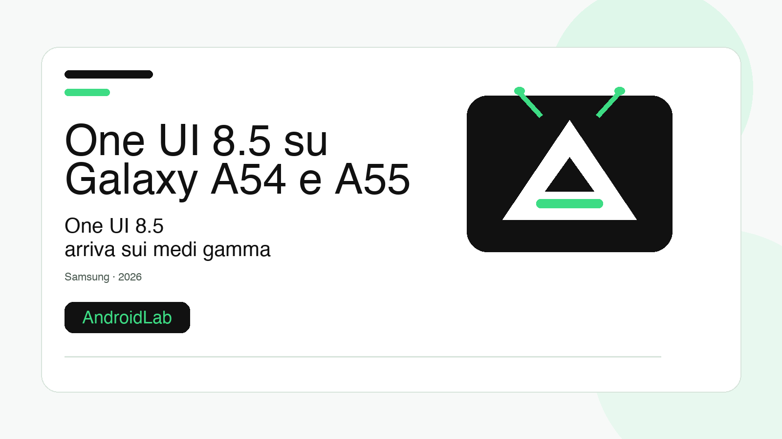One UI 8.5 esce dalla comfort zone: Samsung porta la beta su Galaxy A54 e A55