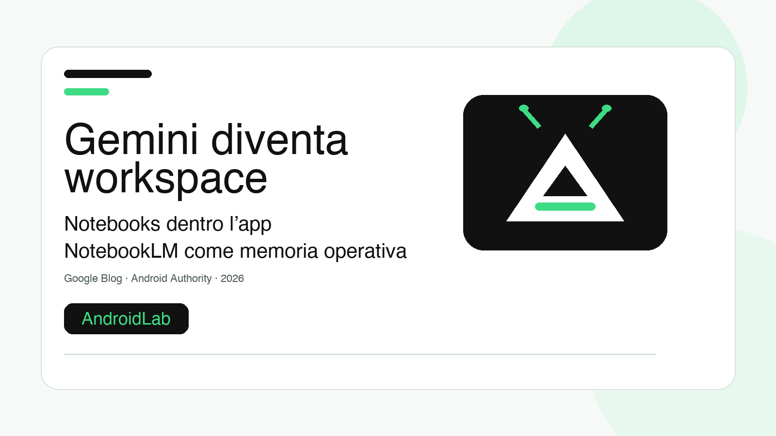 Gemini diventa un workspace: Notebooks collega l’app a NotebookLM e cambia il lavoro su Android