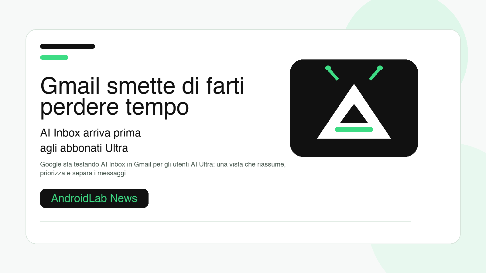 Gmail smette di farti perdere tempo: AI Inbox arriva prima agli abbonati Ultra