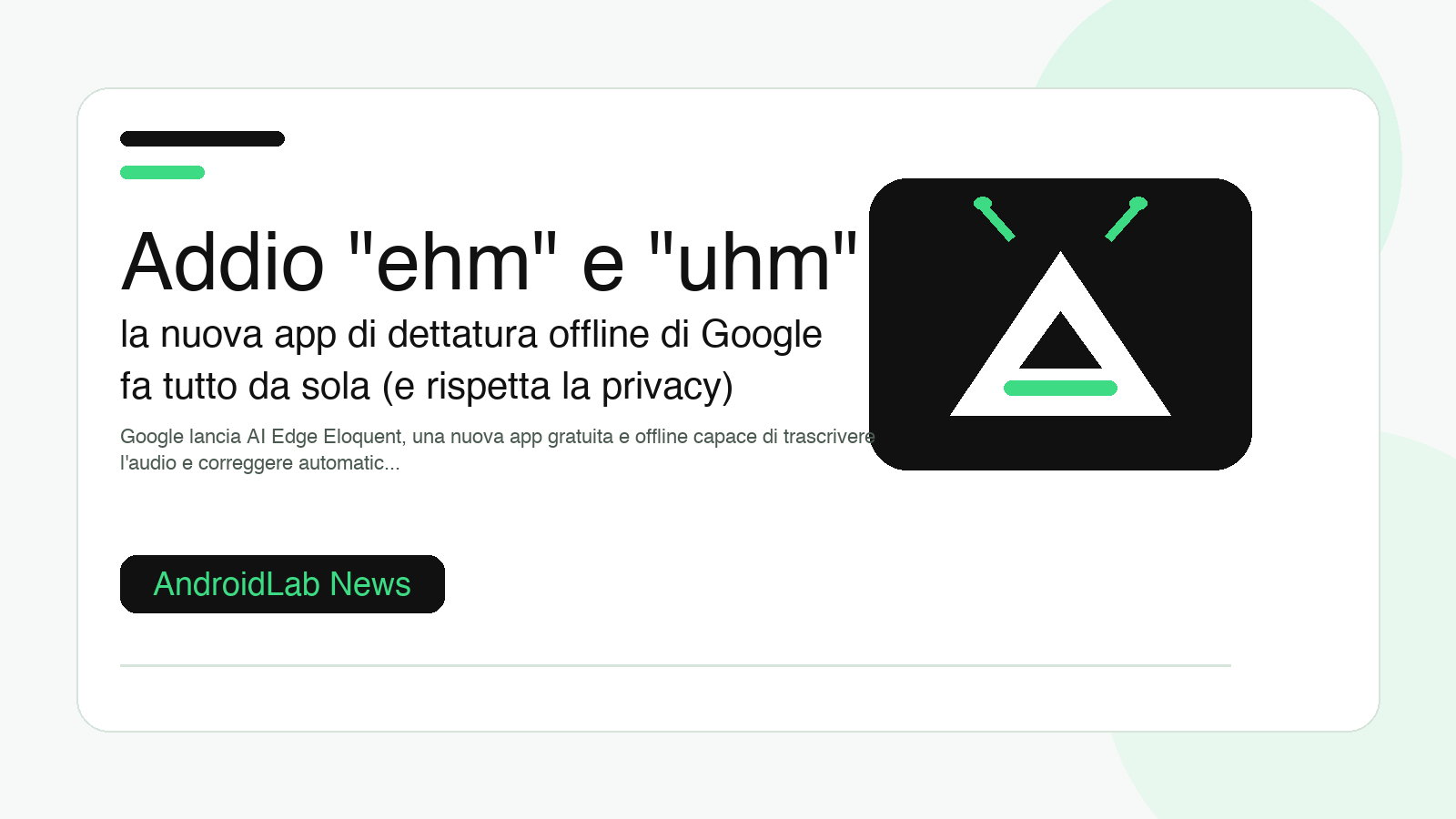 Addio "ehm" e "uhm": la nuova app di dettatura offline di Google fa tutto da sola (e rispetta la privacy)
