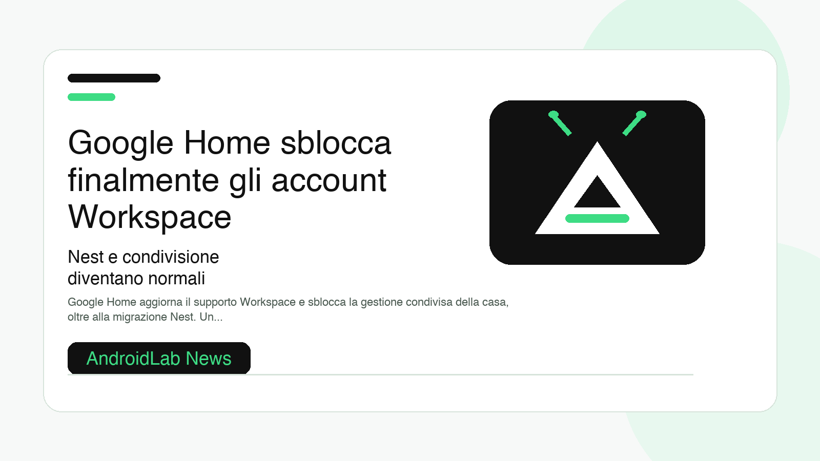 Google Home sblocca finalmente gli account Workspace: Nest e condivisione diventano normali