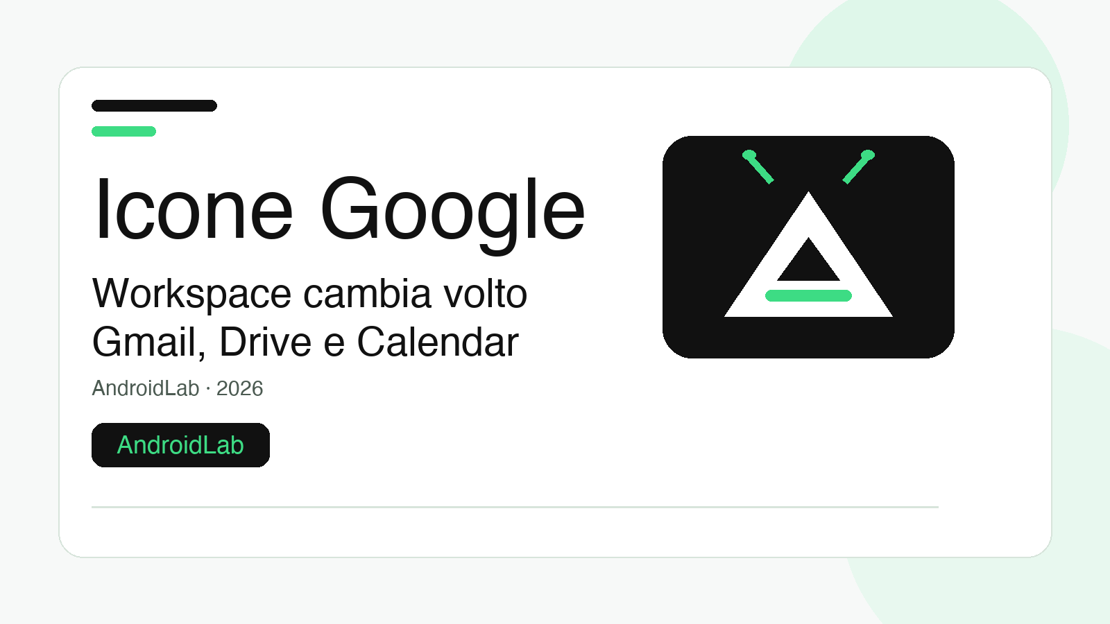 Google ridisegna le icone Workspace: meno arcobaleno, più identità per Gmail e Drive