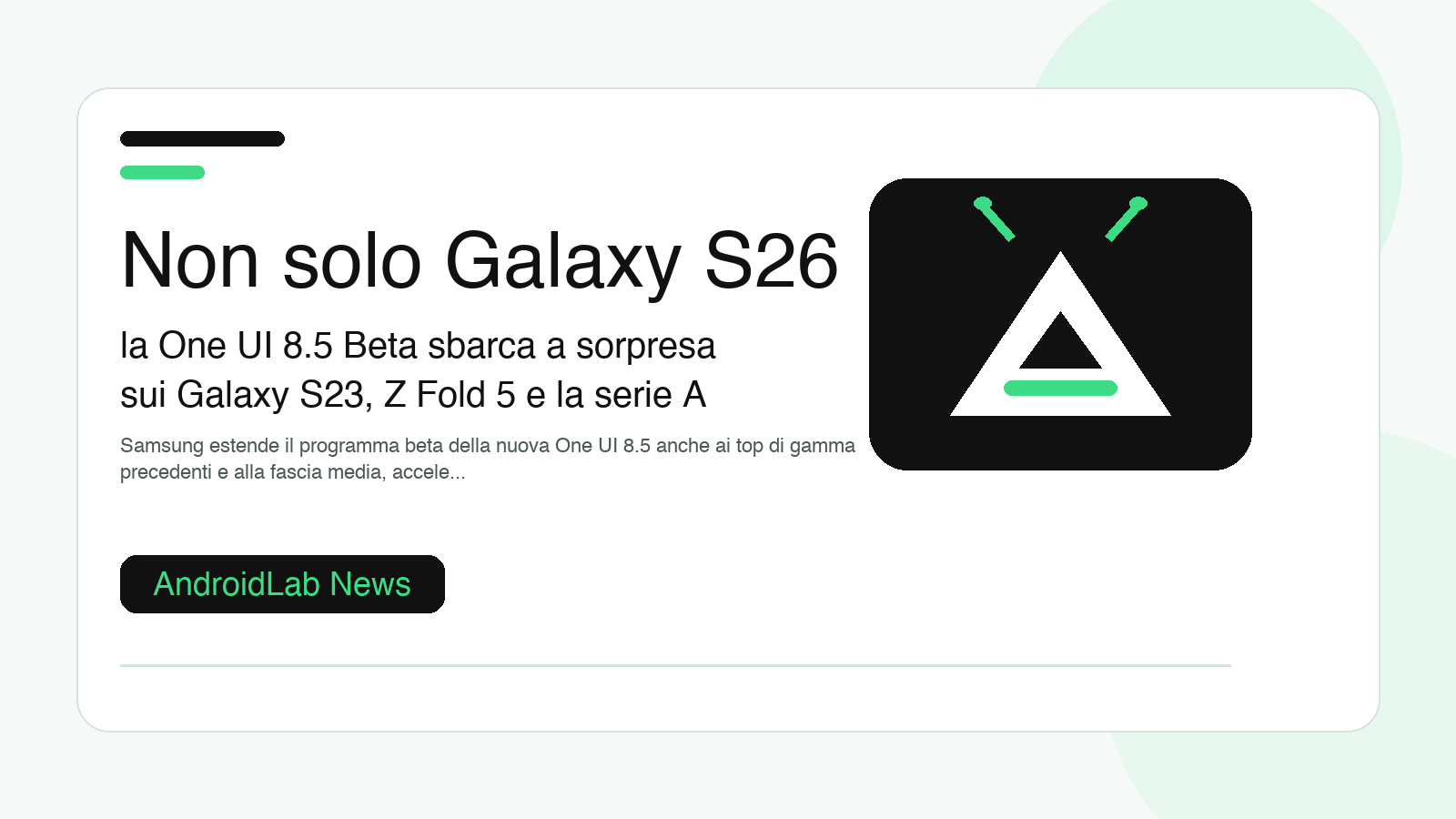 Non solo Galaxy S26: la One UI 8.5 Beta sbarca a sorpresa sui Galaxy S23, Z Fold 5 e la serie A