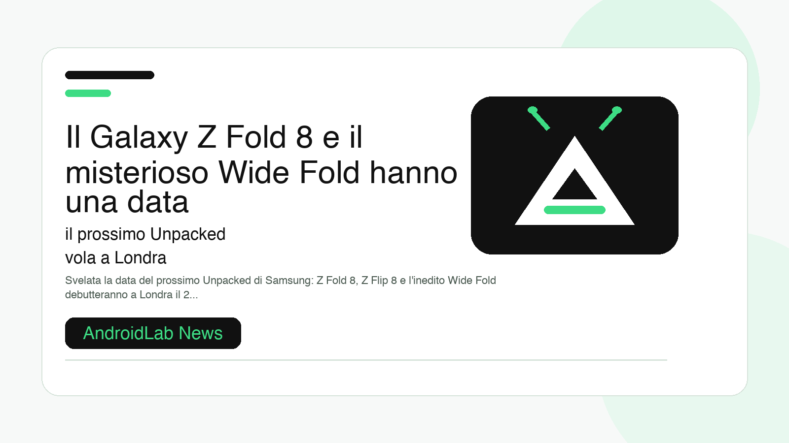 Il Galaxy Z Fold 8 e il misterioso Wide Fold hanno una data: il prossimo Unpacked vola a Londra