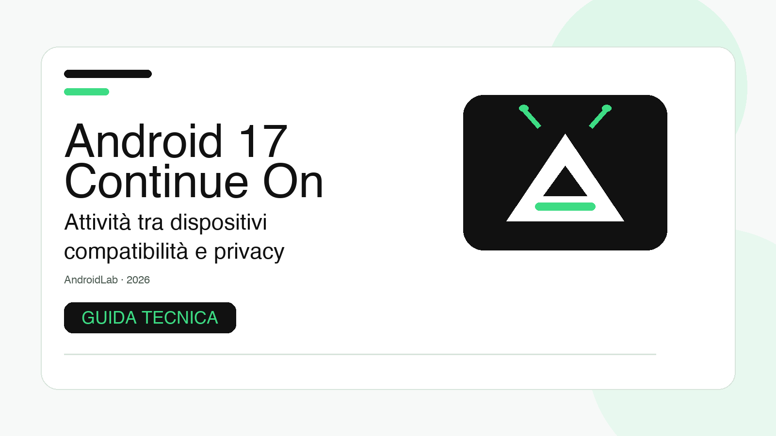 Android 17 Continue On: guida a passaggio attività, compatibilità e privacy