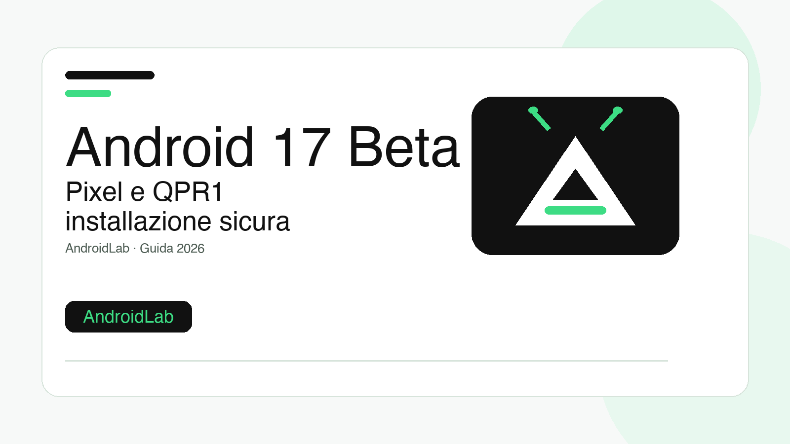 Android 17 QPR1 Beta 3 su Pixel: guida a installazione, requisiti e rollback