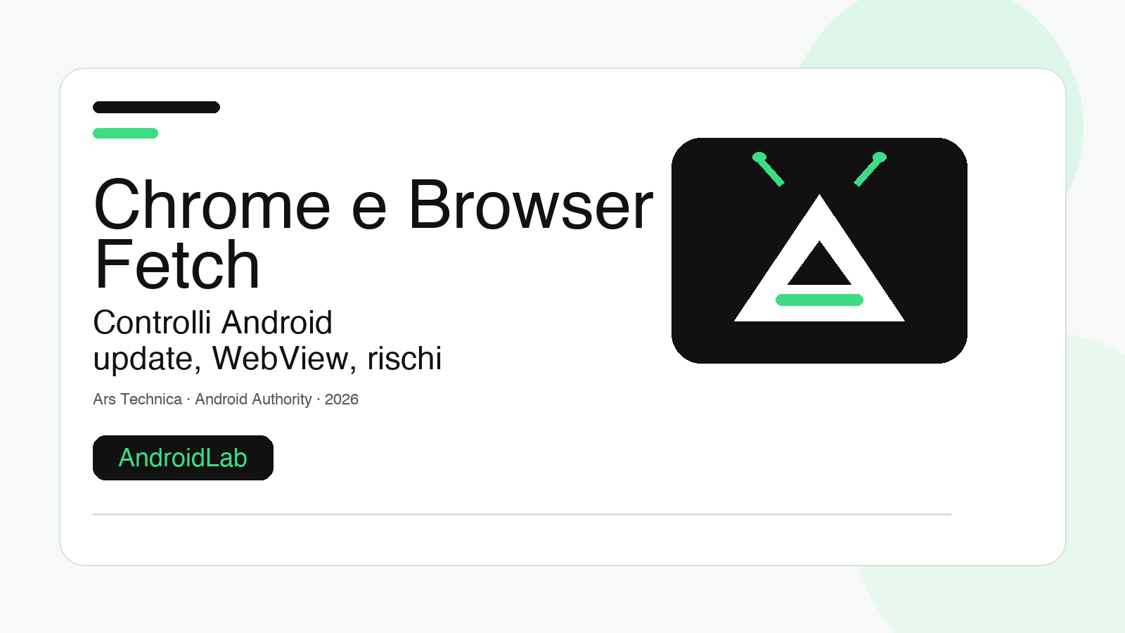 Chrome su Android e Browser Fetch: guida a controlli, update e rischi reali