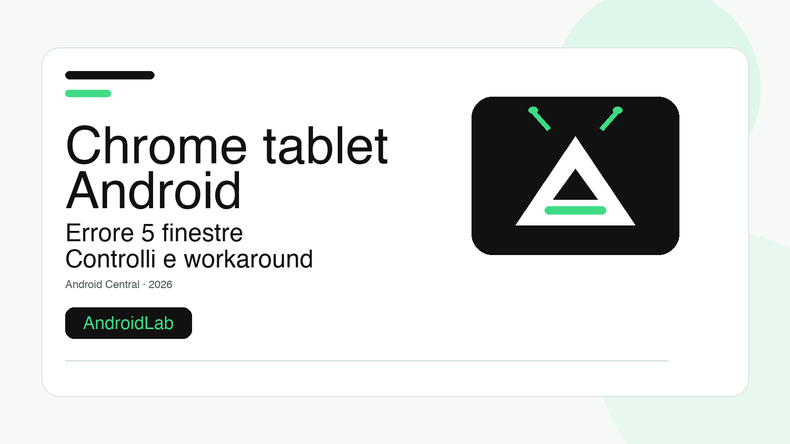Chrome su tablet Android non si apre: guida all'errore delle 5 finestre