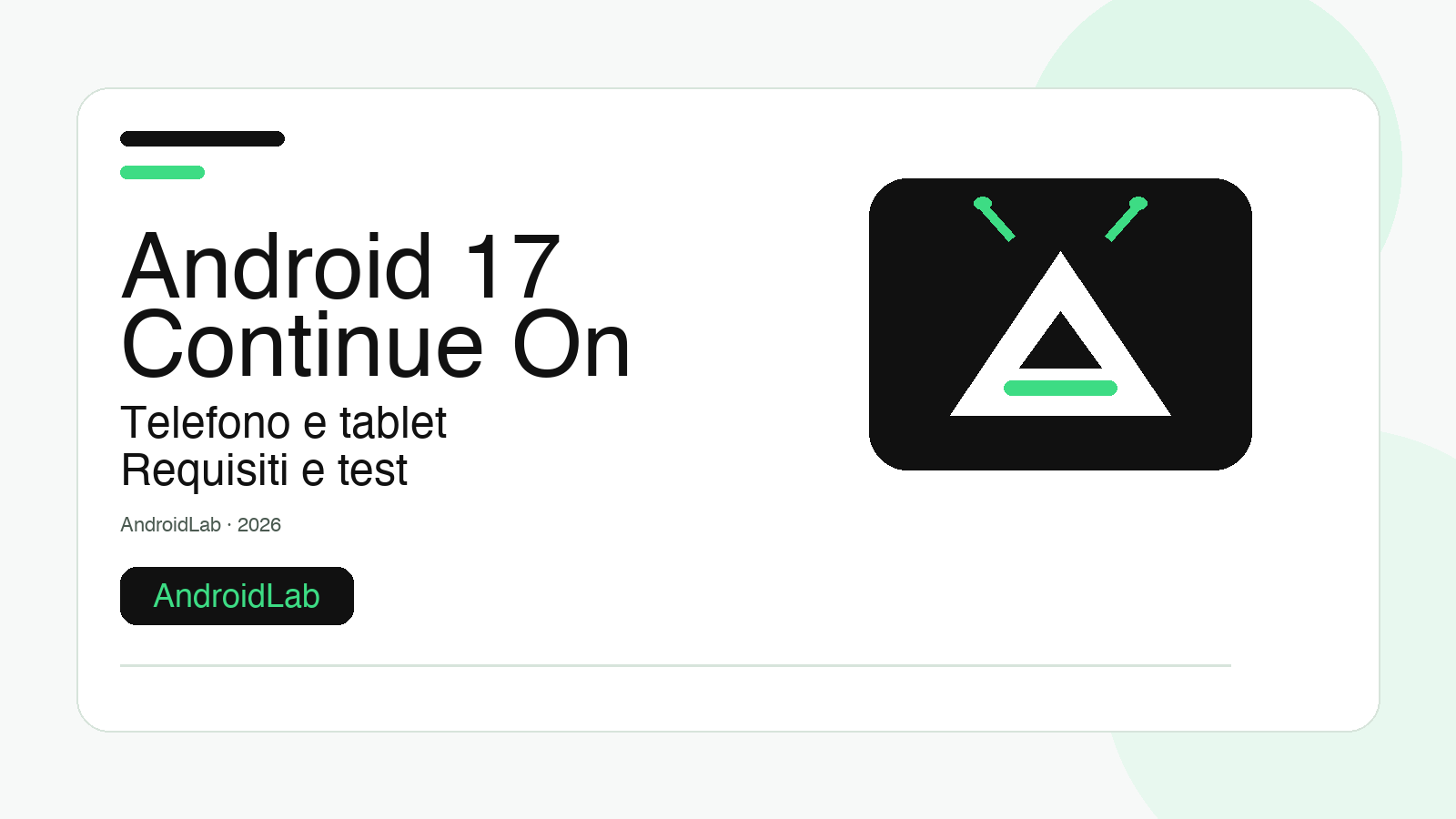 Android 17 Continue On: guida a requisiti, telefono-tablet e test pratici