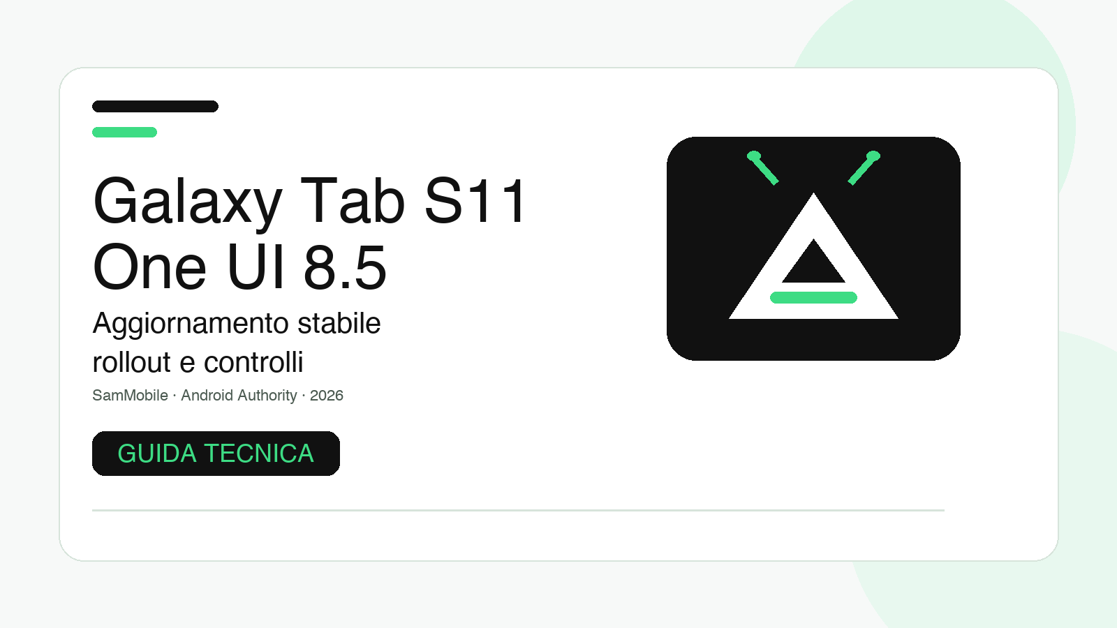 Galaxy Tab S11 e One UI 8.5: guida ad aggiornamento, rollout e controlli