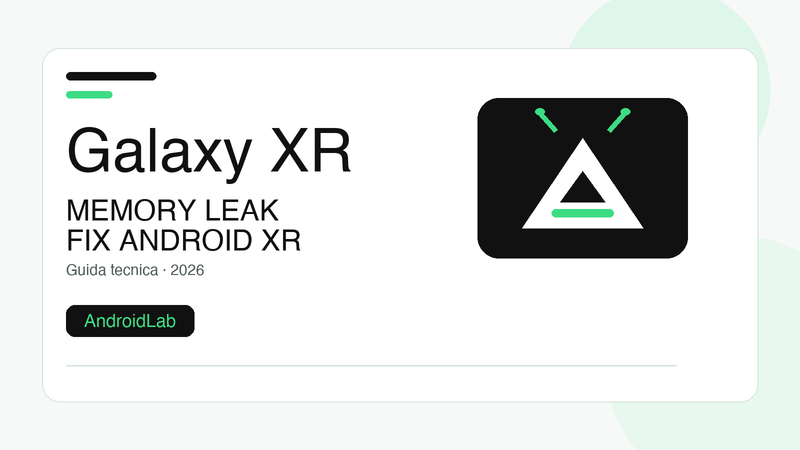 Galaxy XR lento o instabile: come controllare l’update che corregge il memory leak Android XR