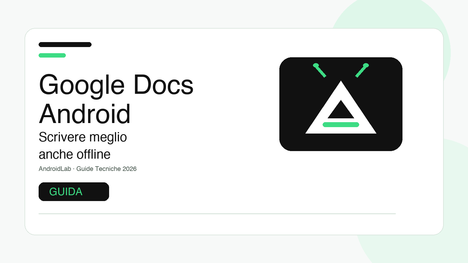 Google Docs su Android: guida pratica per scrivere meglio anche offline