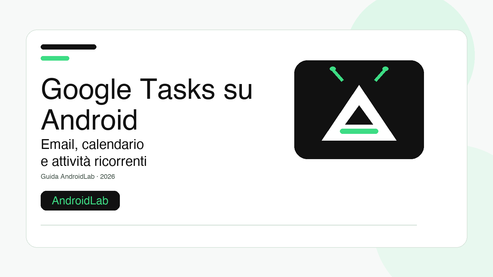 Google Tasks su Android: guida a email, calendario, ricorrenze e liste
