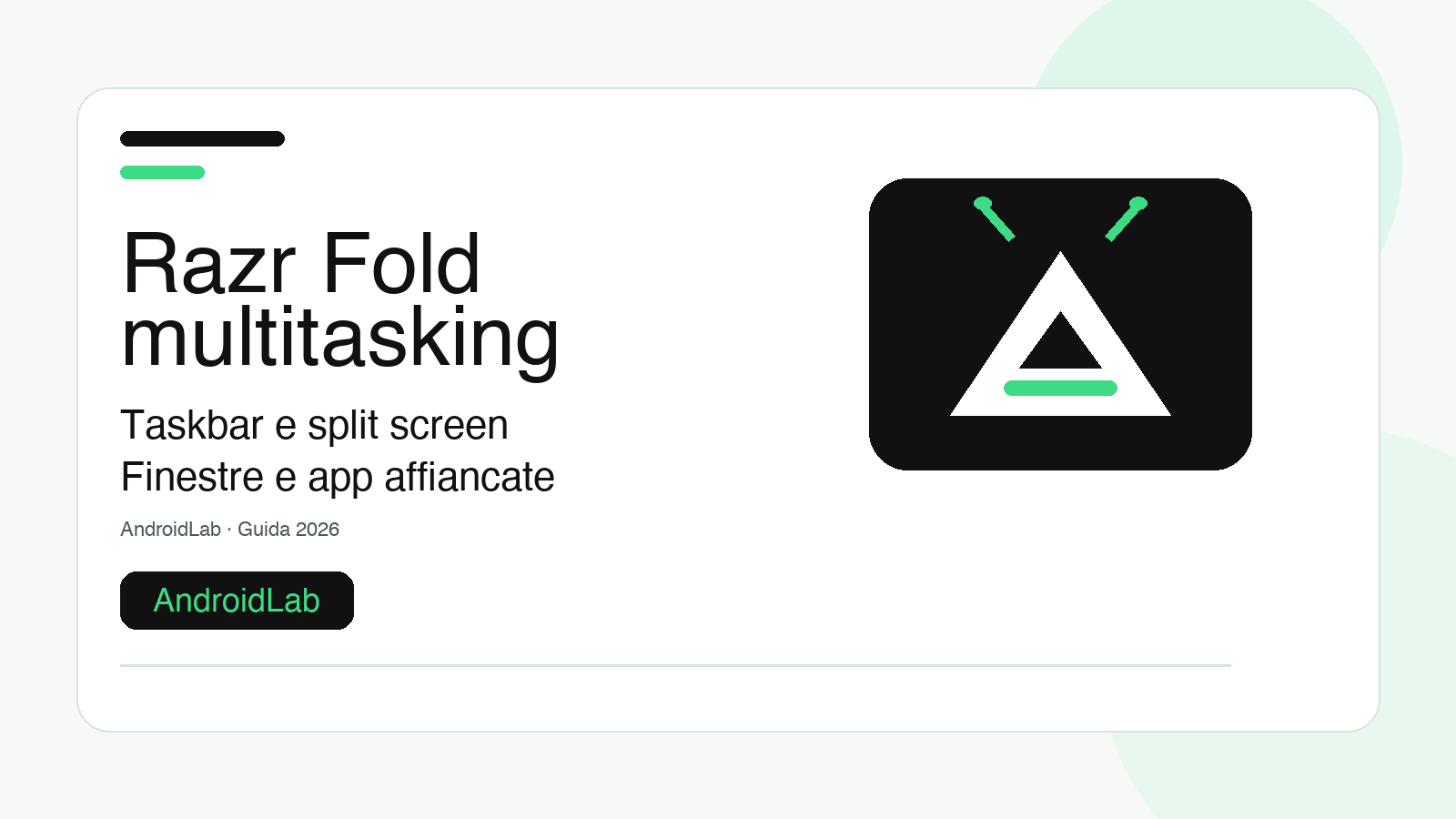Motorola Razr Fold: guida al multitasking con taskbar, split screen e finestre