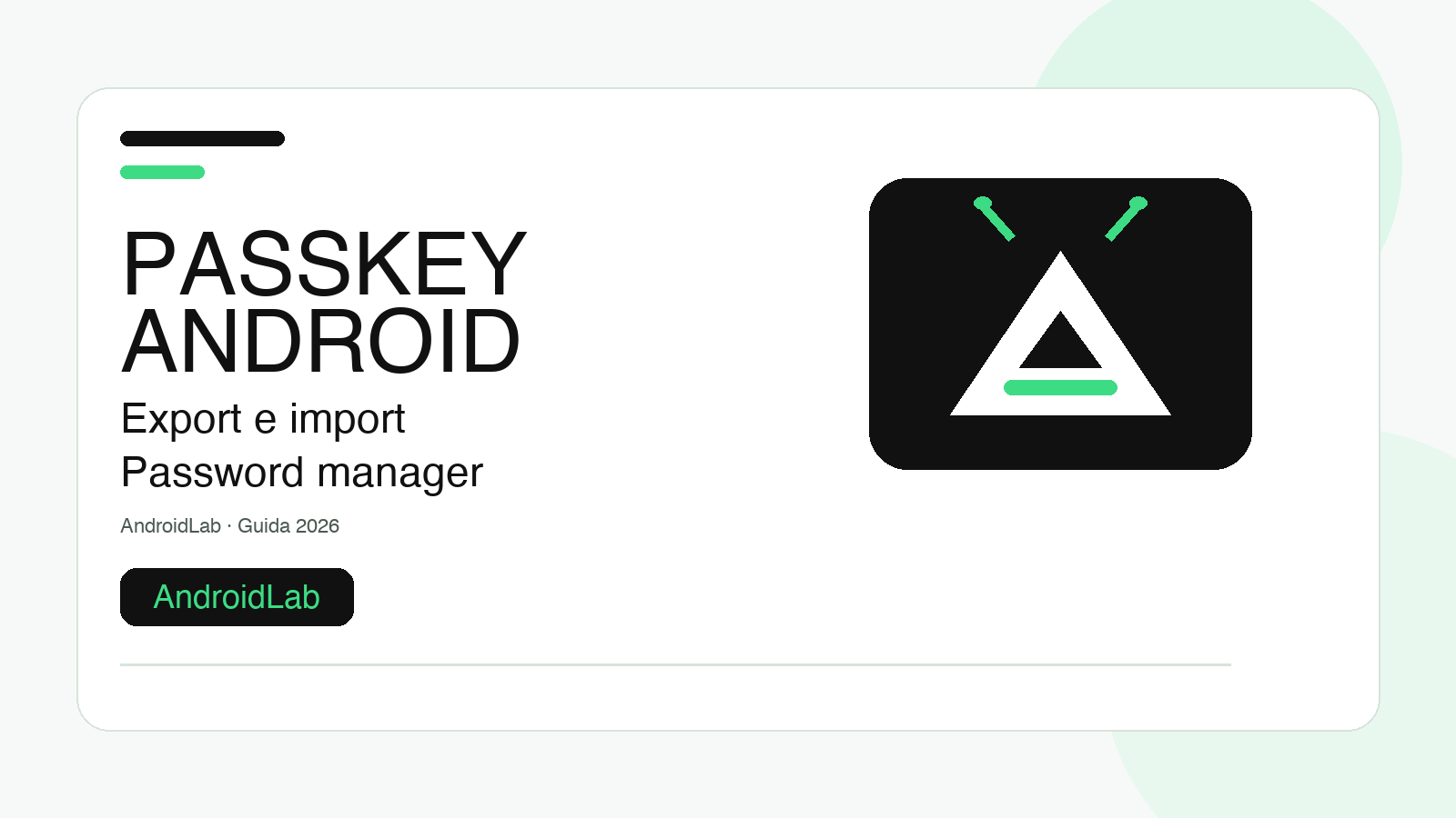 Passkey Android: come prepararsi a export, import e password manager compatibili