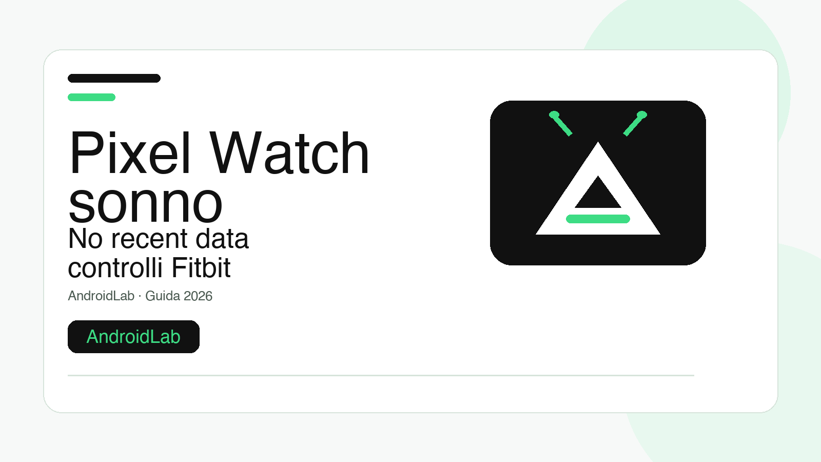 Pixel Watch e Fitbit: guida se il sonno mostra “No recent data”