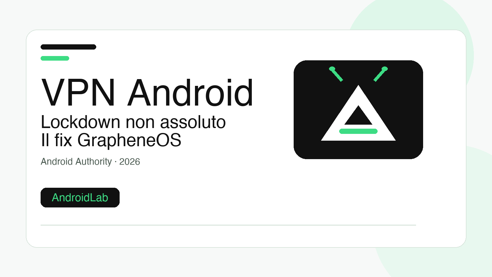 VPN Android e Lockdown: come verificare il leak corretto da GrapheneOS