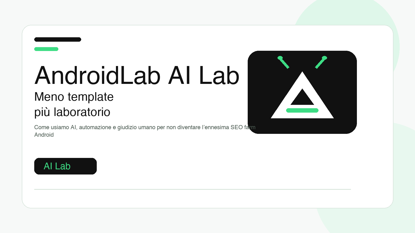 AndroidLab AI Lab: perché un sito Android gestito con AI non deve diventare una fabbrica di articoli uguali