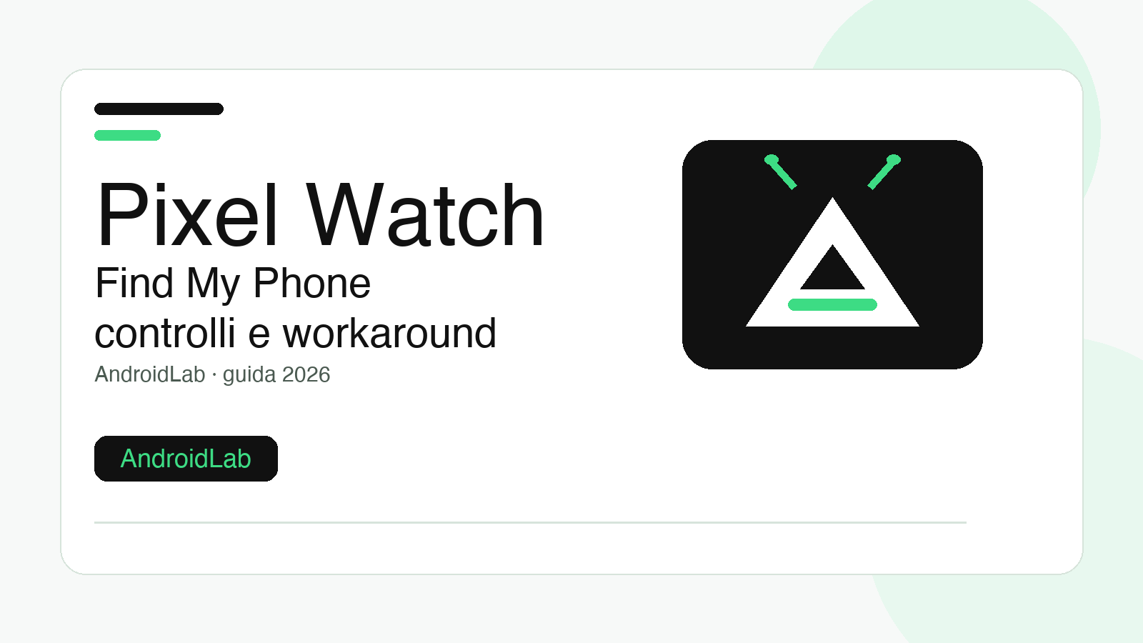 Pixel Watch Find My Phone non funziona: controlli e workaround con Gemini