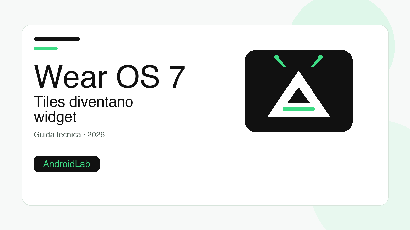 Wear OS 7 sostituisce le Tiles: guida a widget, compatibilità e controlli