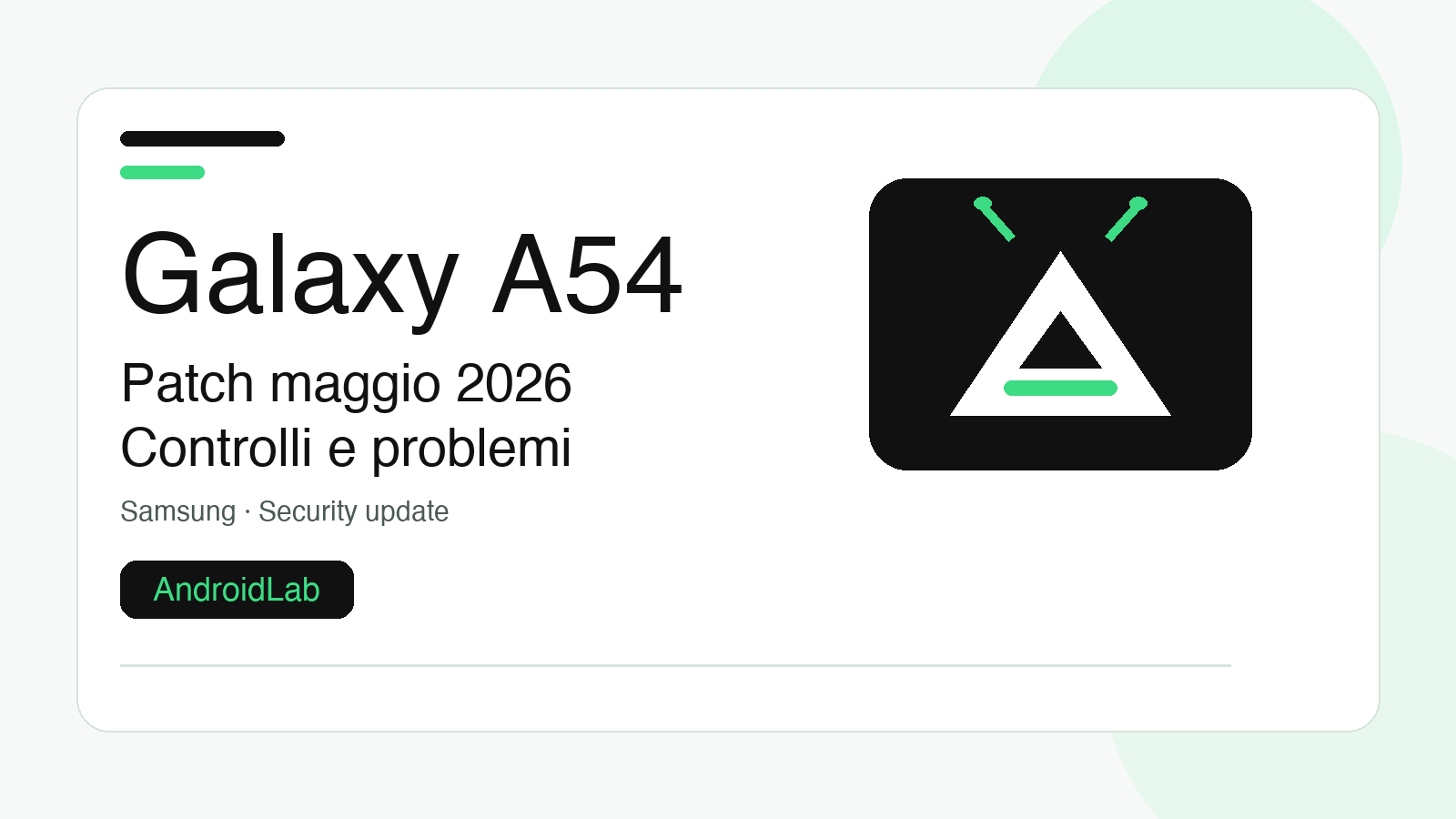 Galaxy A54 patch maggio 2026: guida ad aggiornamento, controlli e problemi comuni