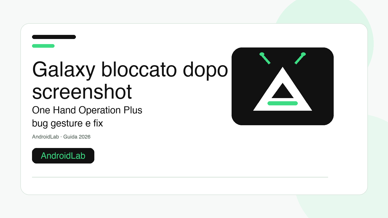 Galaxy bloccato dopo uno screenshot: guida al bug di One Hand Operation Plus
