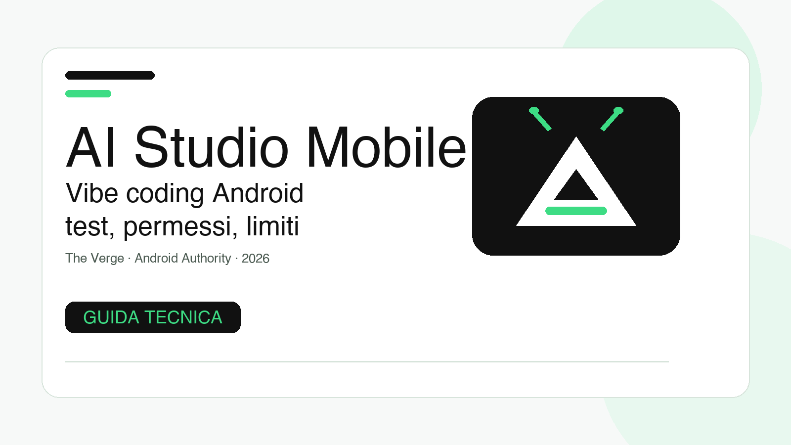 Google AI Studio Mobile: guida a vibe coding Android, test e limiti