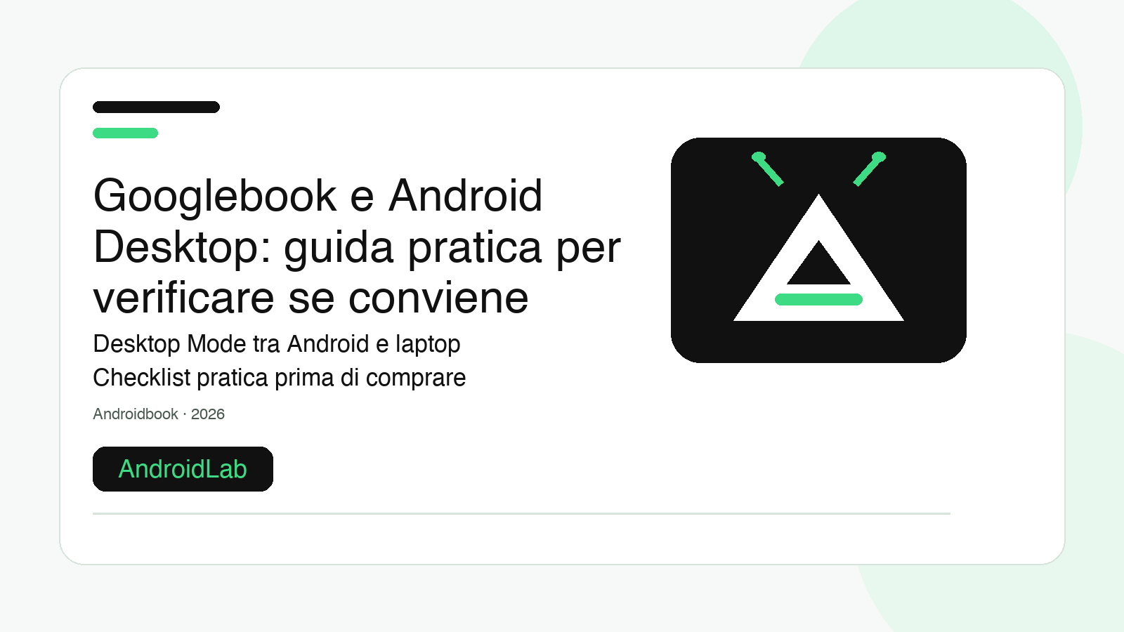 Googlebook e Android Desktop: guida pratica per verificare se conviene davvero