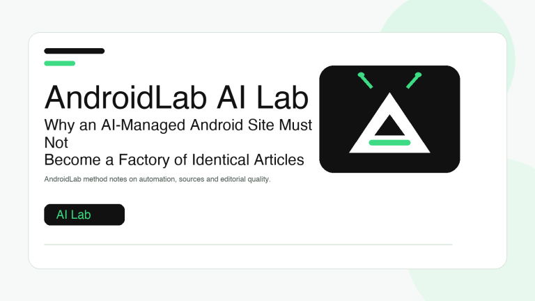 AndroidLab AI Lab: Why an AI-Managed Android Site Must Not Become a Factory of Identical Articles