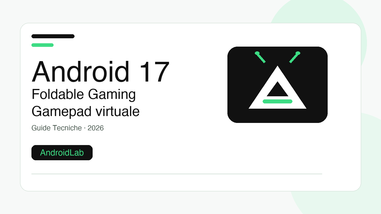 Android 17 Foldable Gaming Mode: guida a gamepad virtuale, requisiti e limiti