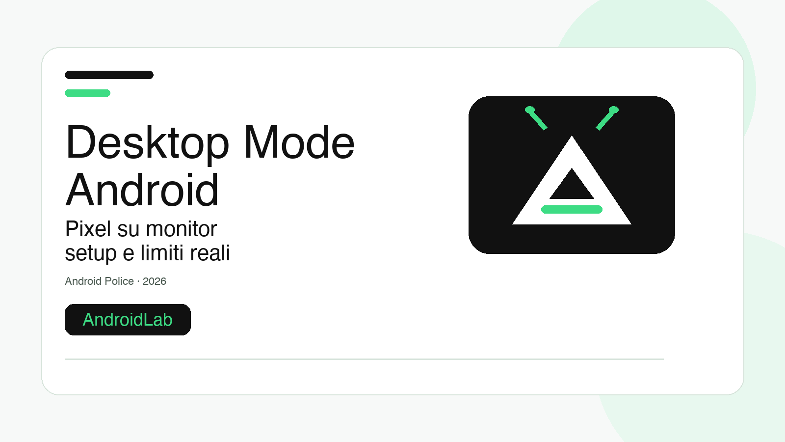 Android Desktop Mode: guida a Pixel, monitor esterno e limiti reali