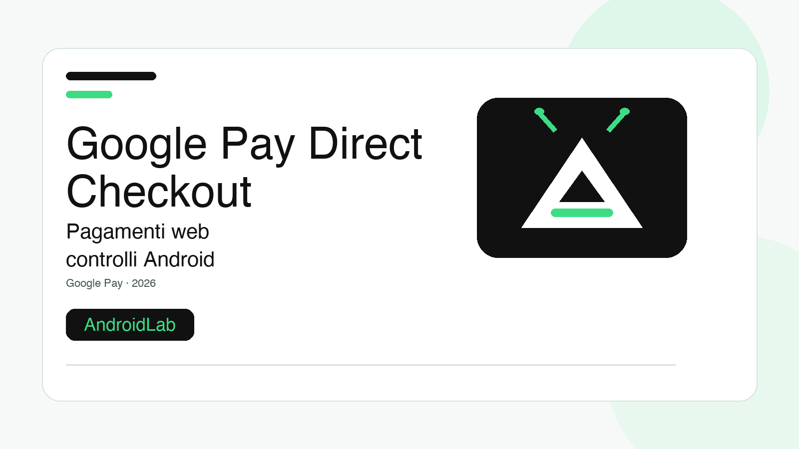 Google Pay Direct Checkout: guida a pagamenti web, Android e controlli sicurezza