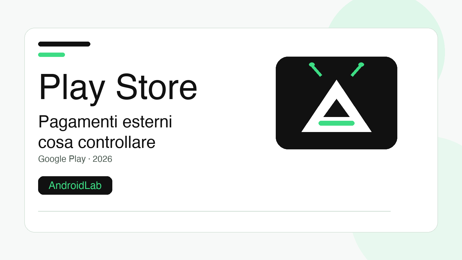 Google Play pagamenti esterni: guida a requisiti, commissioni e controlli