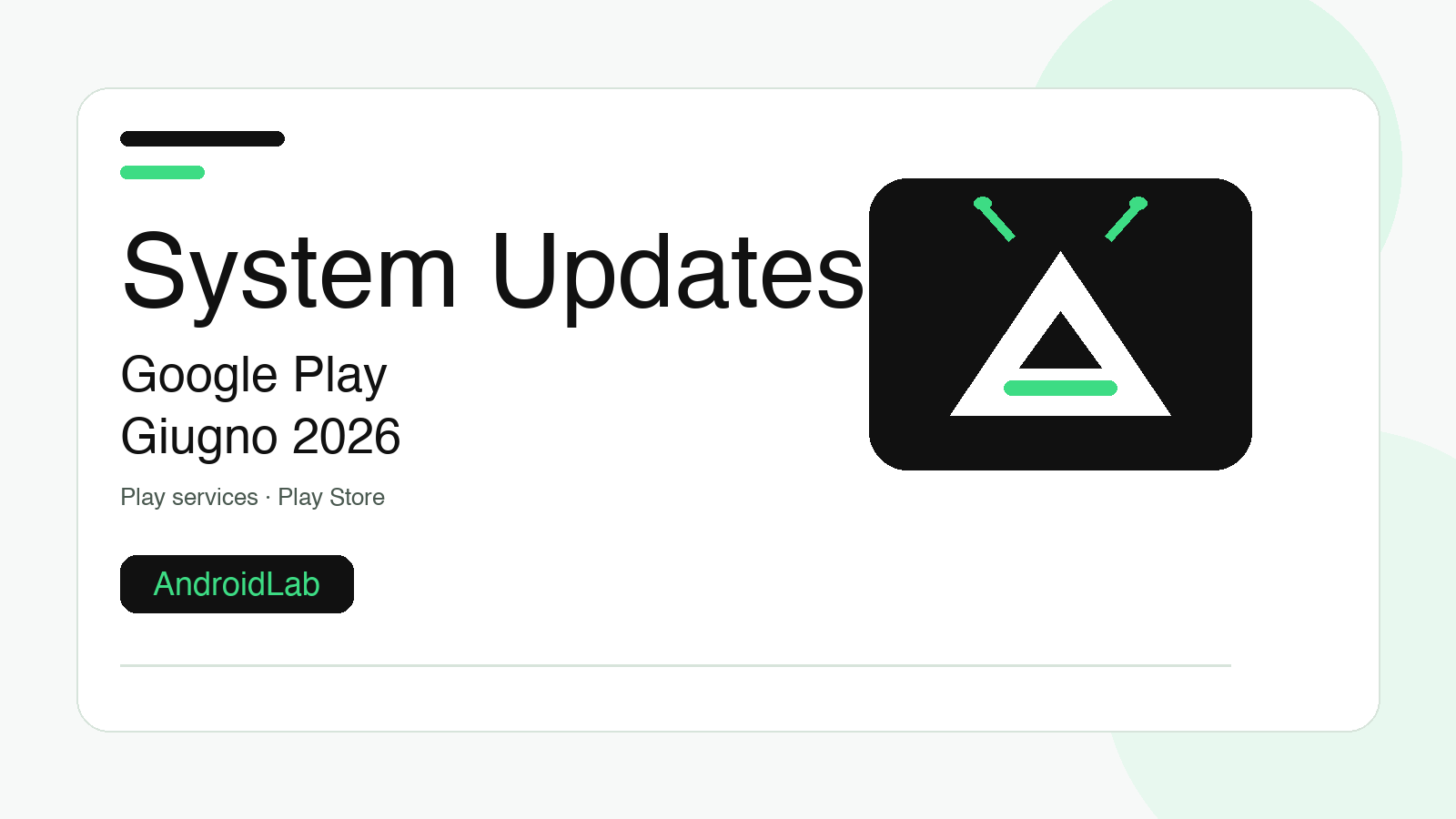 Google System Updates giugno 2026: guida a Play services, Play Store e controlli