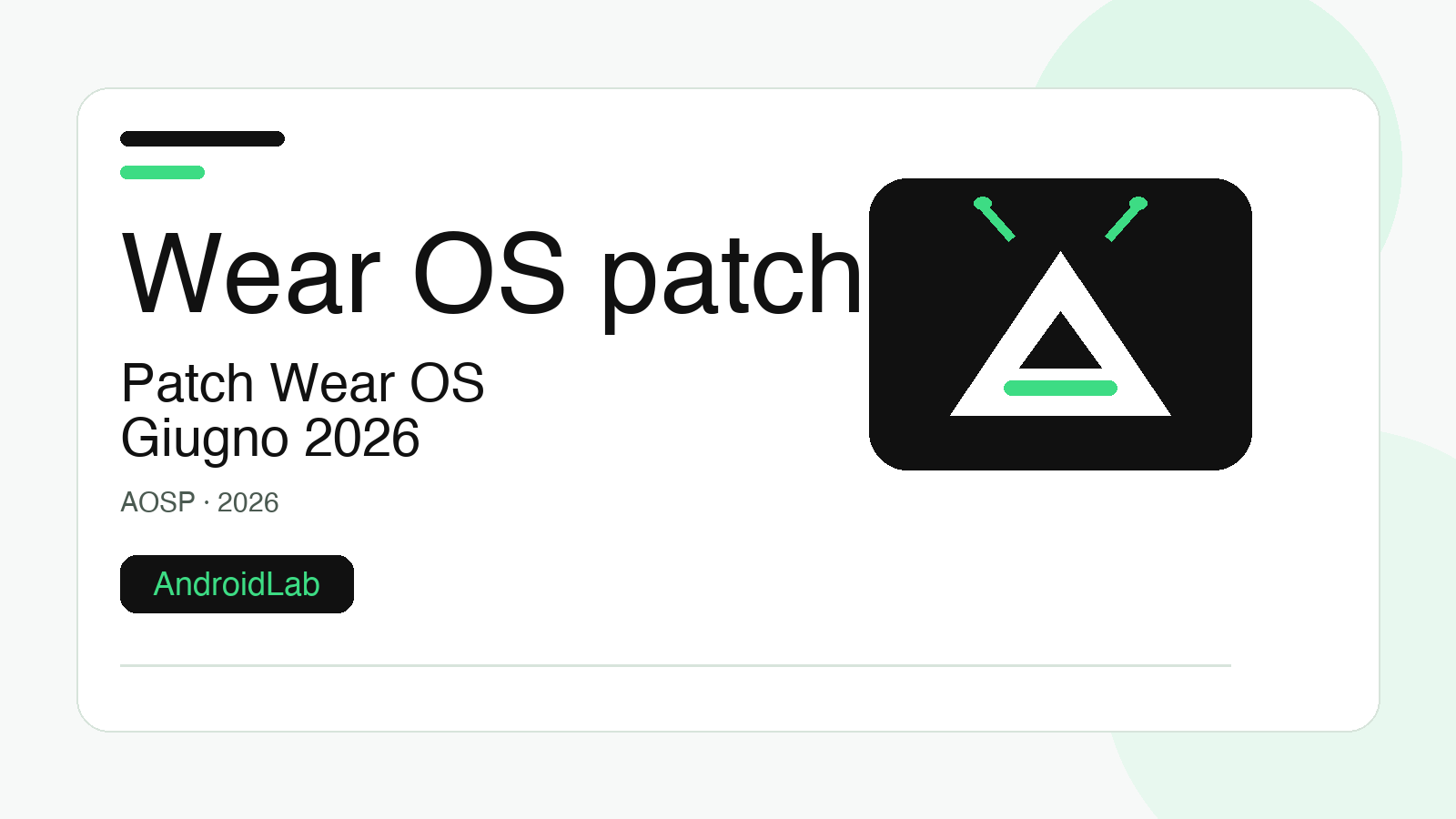 Wear OS patch giugno 2026: guida a controlli, livelli e limiti su smartwatch