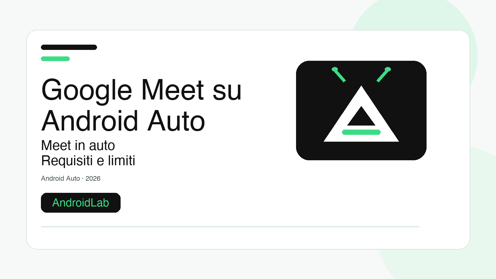 Google Meet su Android Auto: guida a requisiti, limiti e controlli