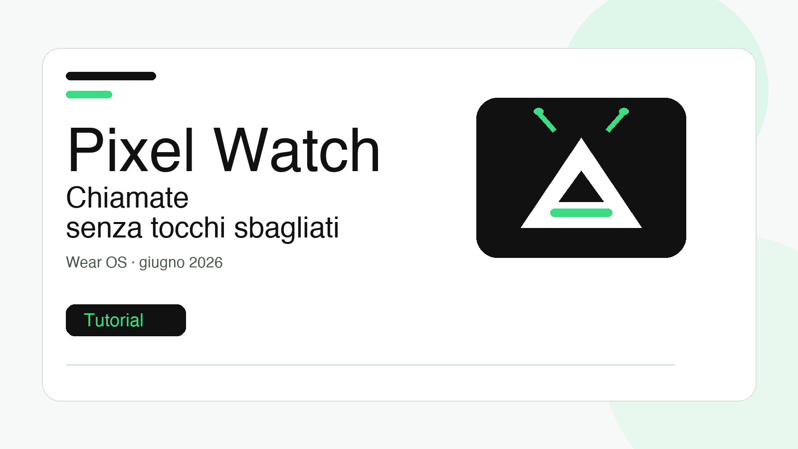 Pixel Watch: come gestire la nuova schermata chiamate senza errori