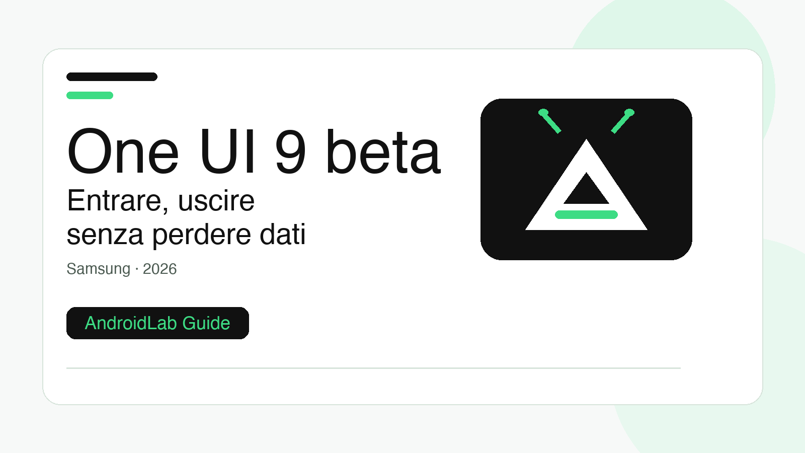 One UI 9 beta su Galaxy: guida per entrare, uscire e non perdere dati