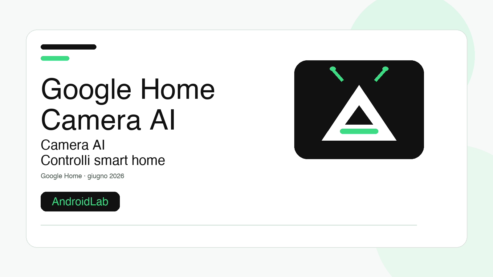 Google Home e camere AI: cosa controllare prima di automatizzare casa
