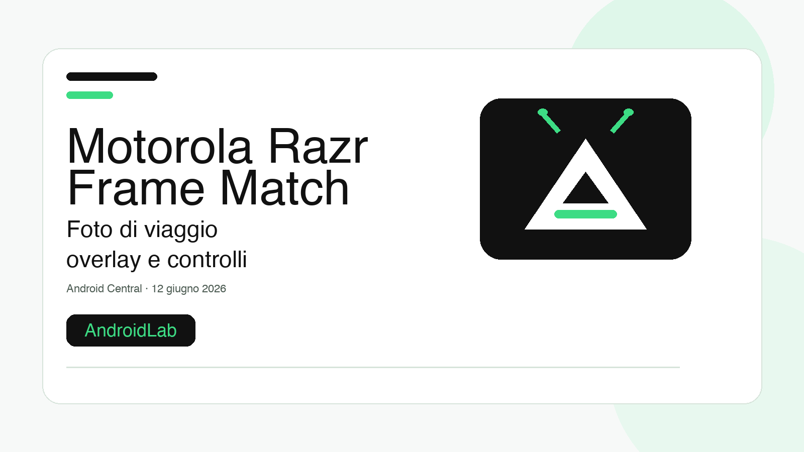 Motorola Razr Frame Match: guida per foto di viaggio senza scatti storti