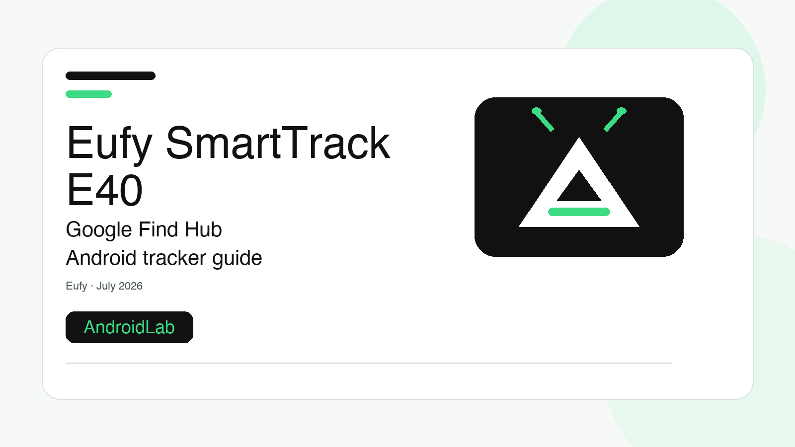 Eufy SmartTrack Card E40: Google Find Hub guide, wireless charging and limits before buying